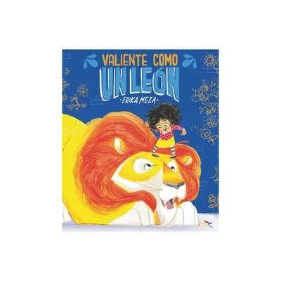 Valiente Como Un Len - by Erika Meza (Hardcover)