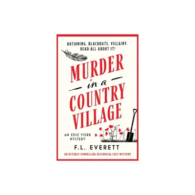 Murder in a Country Village - (An Edie York Mystery) by F L Everett (Paperback)