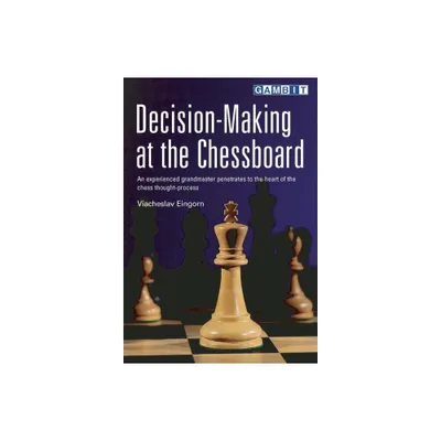 Decision-Making at the Chessboard - by Viacheslav Eingorn (Paperback)