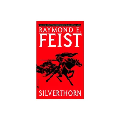 Silverthorn - (Riftwar Cycle: The Riftwar Saga) by Raymond E Feist (Paperback)