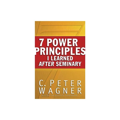 7 Power Principles I Learned After Seminary - (Paperback)