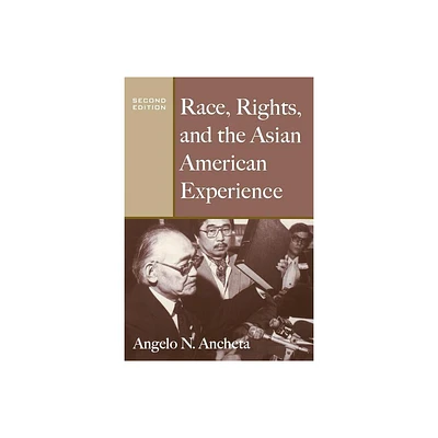 Race, Rights, and the Asian American Experience - 2nd Edition,Annotated by Angelo N Ancheta (Paperback)