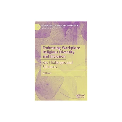 Embracing Workplace Religious Diversity and Inclusion - (Palgrave Studies in Equity, Diversity, Inclusion, and Indigenization in Business)