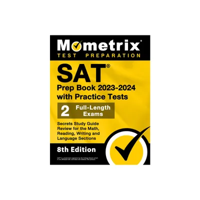 SAT Prep Book 2023-2024 with Practice Tests - 2 Full-Length Exams, Secrets Study Guide Review for the Math, Reading, Writing and Language Sections