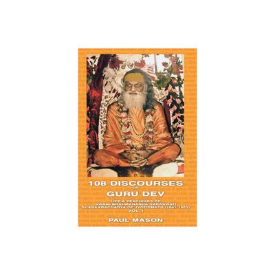 108 Discourses of Guru Dev - by Paul Mason (Paperback)