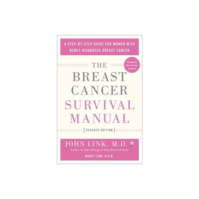 The Breast Cancer Survival Manual, Seventh Edition - by John Link & Nancy Link (Paperback)