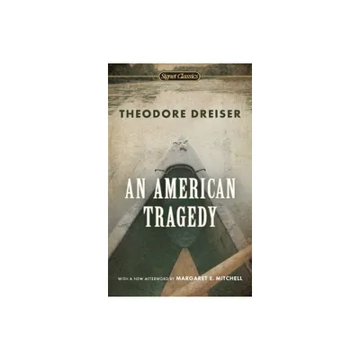 An American Tragedy - (Signet Classics) by Theodore Dreiser (Paperback)