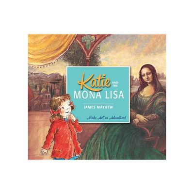 Katie and the Mona Lisa - by James Mayhew (Paperback)