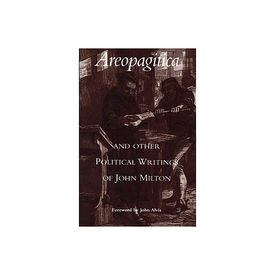 Areopagitica and Other Political Writings of John Milton - (Paperback)