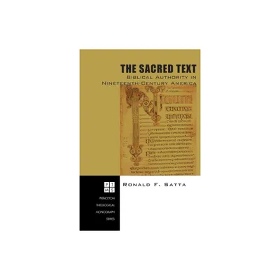 The Sacred Text - (Princeton Theological Monograph) by Ronald F Satta (Hardcover)