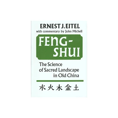 Feng-Shui the Science of Sacred Landscape in Old China - 3rd Edition by Ernest J Eitel (Paperback)