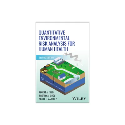 Quantitative Environmental Risk Analysis for Human Health - 2nd Edition by Robert A Fjeld & Timothy A Devol & Nicole E Martinez (Hardcover)