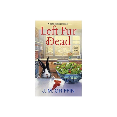 Left Fur Dead - (Jules & Bun Mystery) by J M Griffin (Paperback)