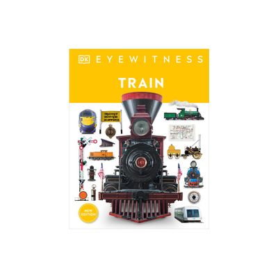 Eyewitness Train - (DK Eyewitness) by DK (Hardcover)