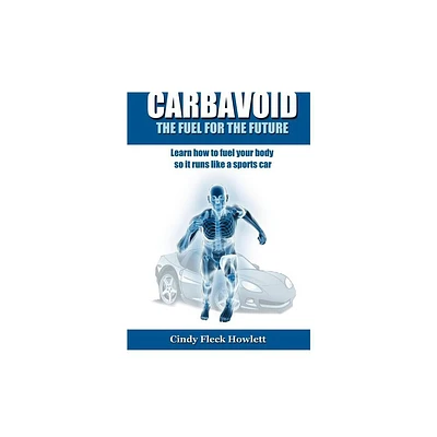 Carbavoid the Fuel for the Future - by Cindy Fleck Howlett (Paperback)