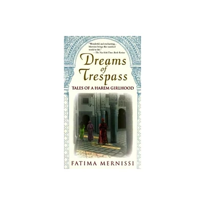 Dreams of Trespass - by Fatima Mernissi (Paperback)