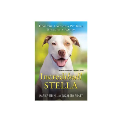 Incredibull Stella - by Marika Meeks and Elizabeth Ridley (Paperback)