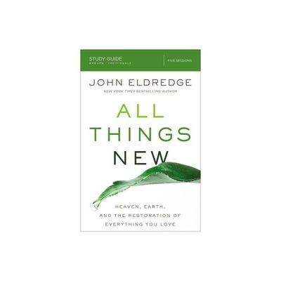 All Things New Study Guide - by John Eldredge (Paperback)