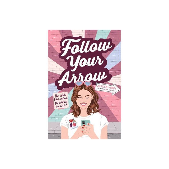 Follow Your Arrow - by Jessica Verdi (Hardcover)