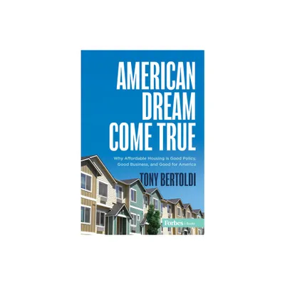 American Dream Come True - by Tony Bertoldi (Hardcover)