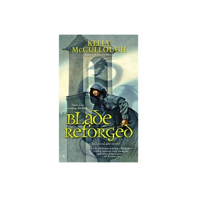 Blade Reforged - (Fallen Blade Novel) by Kelly McCullough (Paperback)