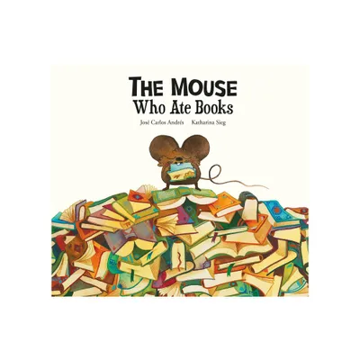 The Mouse Who Ate Books - (Somos8) by Jos Carlos Andrs (Hardcover)