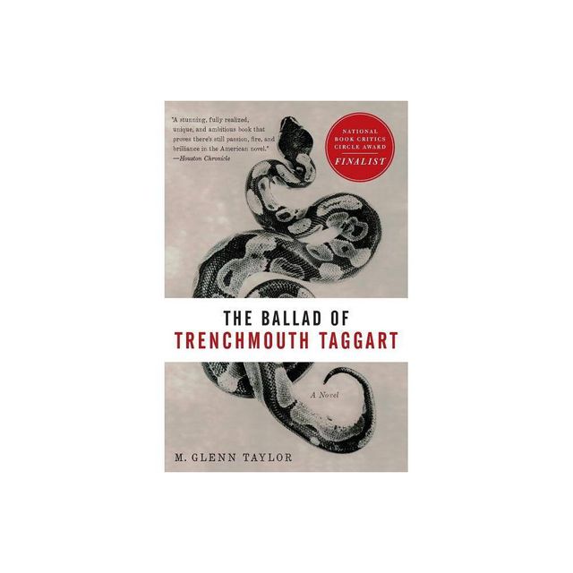 The Ballad of Trenchmouth Taggart - by Glenn Taylor (Paperback)