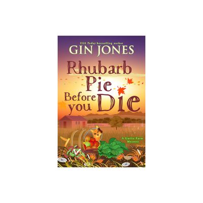 Rhubarb Pie Before You Die - (A Garlic Farm Mystery) by Gin Jones (Paperback)