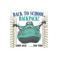 Back to School, Backpack! - by Simon Rich (Hardcover)