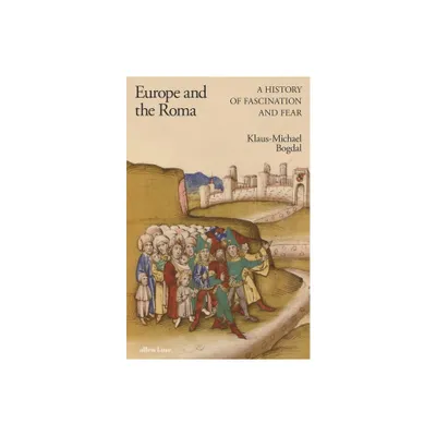 Europe and the Roma - by Klaus-Michael Bogdal (Hardcover)