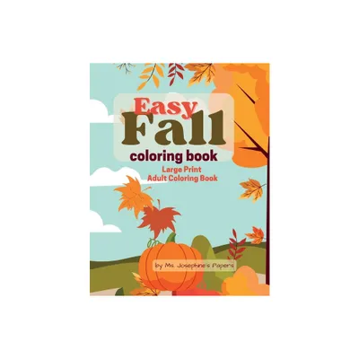 Easy Fall Coloring Book - by Josephines Papers (Paperback)