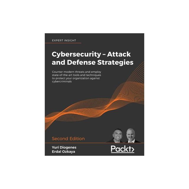 Cybersecurity - Attack and Defense Strategies - Second Edition - 2nd Edition by Yuri Diogenes & Erdal Ozkaya (Paperback)