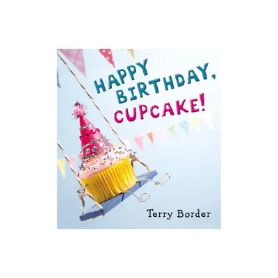 Happy Birthday, Cupcake! (Hardcover) - by Terry Border