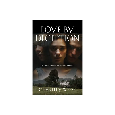 Love by Deception - by Chastity Weese (Paperback)