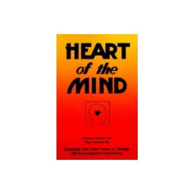 Heart of the Mind - by Connirae Andreas & Steve Andreas (Paperback)