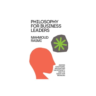 Philosophy for Business Leaders - by Mahmoud Rasmi (Paperback)