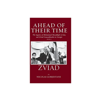 Zviad - (Ahead of Their Time) by Nicolas Gorgestani (Hardcover)