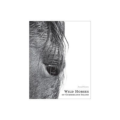 Wild Horses of Cumberland Island - 2nd Edition by Anouk Masson Krantz (Hardcover)