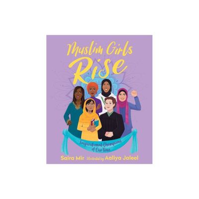 Muslim Girls Rise - by Saira Mir (Hardcover)