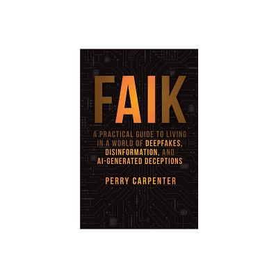 Faik - by Perry Carpenter (Hardcover)