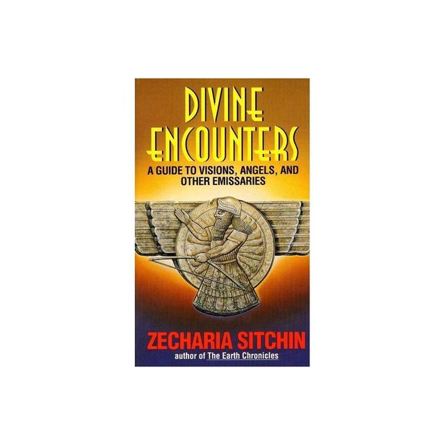 Divine Encounters - (Earth Chronicles) by Zecharia Sitchin (Paperback)