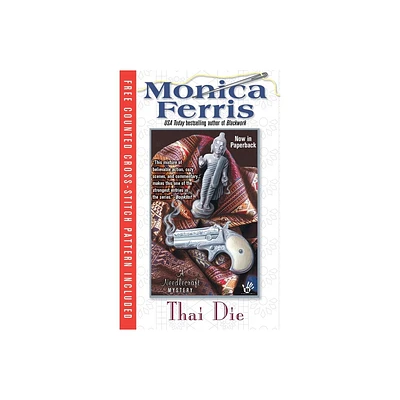 Thai Die - (Needlecraft Mystery) by Monica Ferris (Paperback)