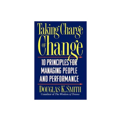 Taking Charge of Change - by Douglas K Smith (Paperback)