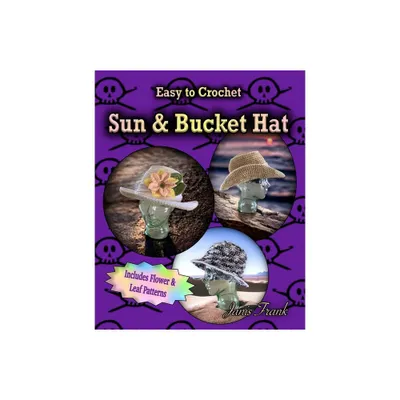 Crocheted Sun Hat and Bucket Hat - by Janis Frank (Paperback)