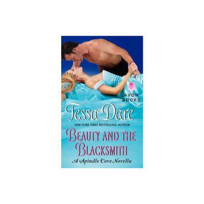 Beauty and the Blacksmith - (Spindle Cove Novella) by Tessa Dare (Paperback)