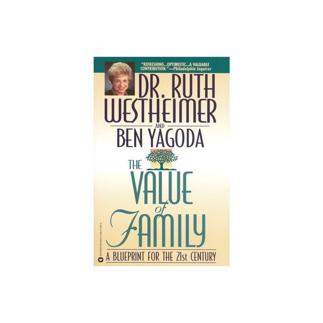 The Value of Family - by Ruth Westheimer & Ben Yagoda (Paperback)