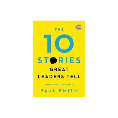 The 10 Stories Great Leaders Tell