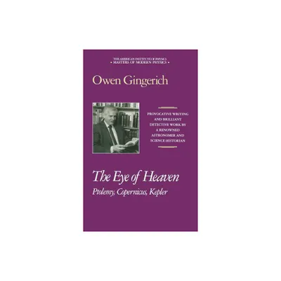 The Eye of Heaven - (Masters of Modern Physics) by Owen Gingerich (Hardcover)