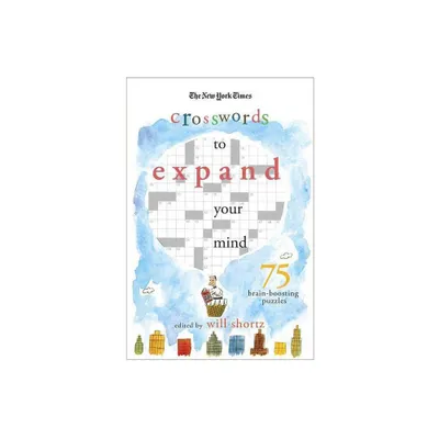 The New York Times Expand Your Mind Crosswords - (Paperback)