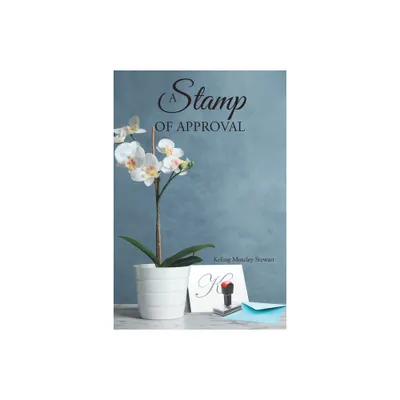 A Stamp of Approval - by Keling Moseley Stewart (Paperback)